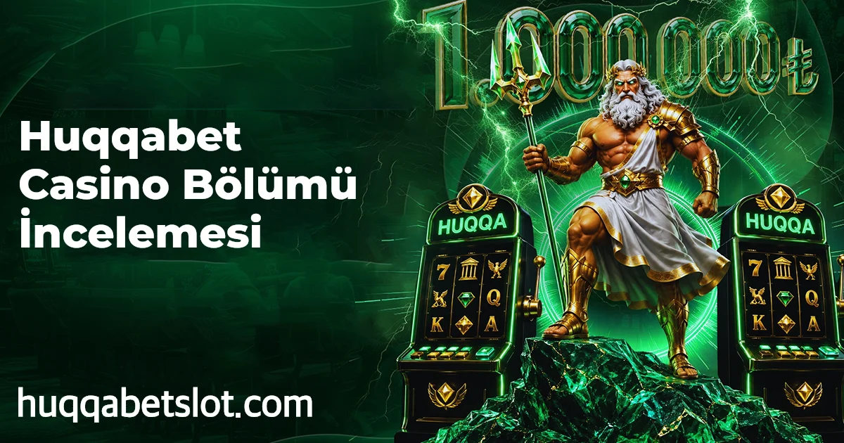 Huqqabet Casino Bölümü İncelemesi