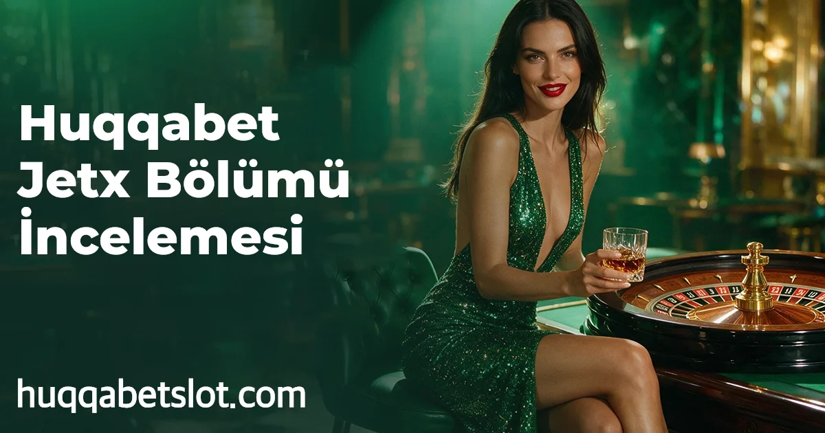 Huqqabet Jetx Bölümü İncelemesi