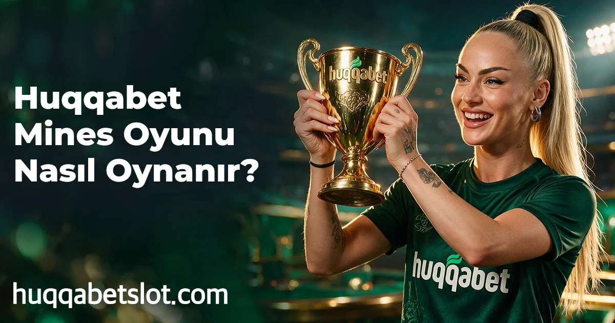 Huqqabet Mines Oyunu Nasıl Oynanır?
